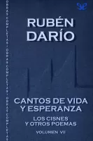 Cantos de vida y esperanza & Los cisnes y otros poemas