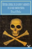 Historia general de los robos y asesinatos de los mas famosos piratas
