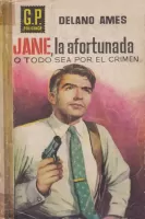 Jane, la afortunada o todo sea por el crimen