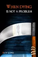 When Dying Is Not a Problem
