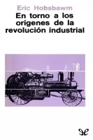 En torno a los orígenes de la revolución industrial