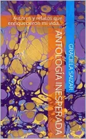 Antolog�a Inesperada Autores y relatos que enriquecieron mi vida?