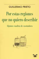 Por estas regiones que no quiero describir