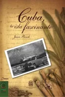 Cuba, la isla fascinante