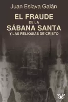 El fraude de la Sábana Santa y las reliquias de Cristo