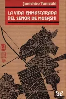La vida enmascarada del señor de Musashi