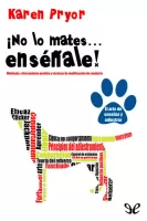 ¡No lo mates? enséñale!