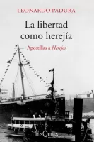 La libertad como herejía. Apostillas a Herejes