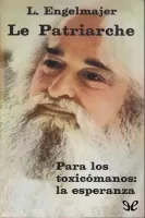 Le Patriarche: para los toxicómanos, la esperanza