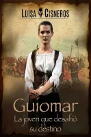 Guíomar. La joven que desafió su destino