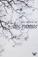 Días enteros en las ramas
