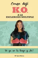 Cómo dejé K.O. a la esclerosis multiple