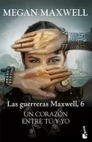 Un corazón entre tú y yo (Las Guerreras Maxwell 6)