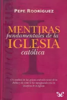 Mentiras fundamentales de la Iglesia católica