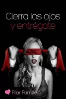 Cierra los ojos y entrégate