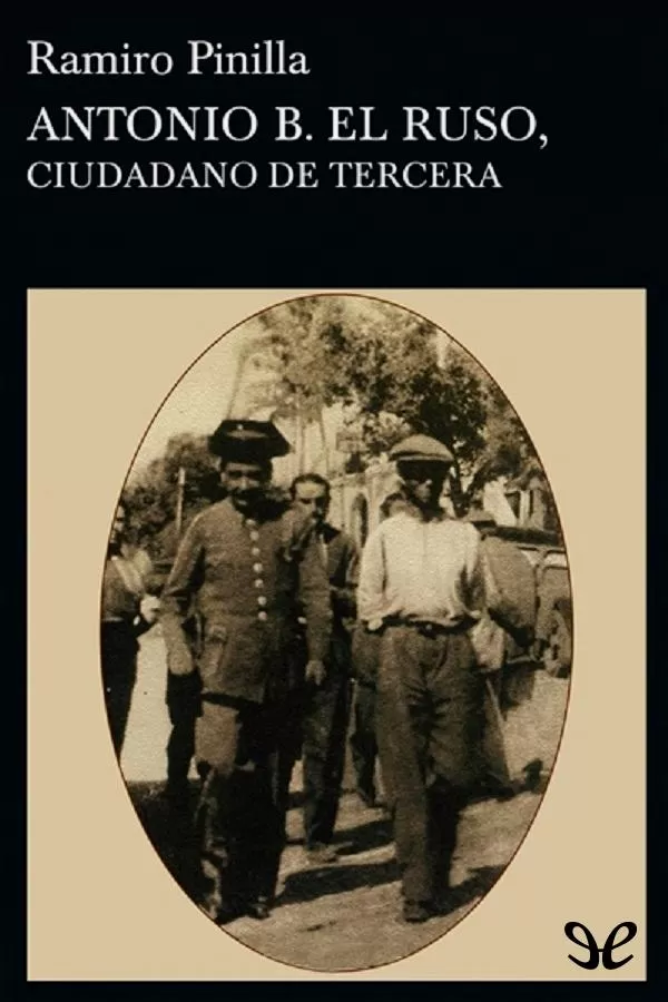 Antonio B. el Ruso, ciudadano de tercera