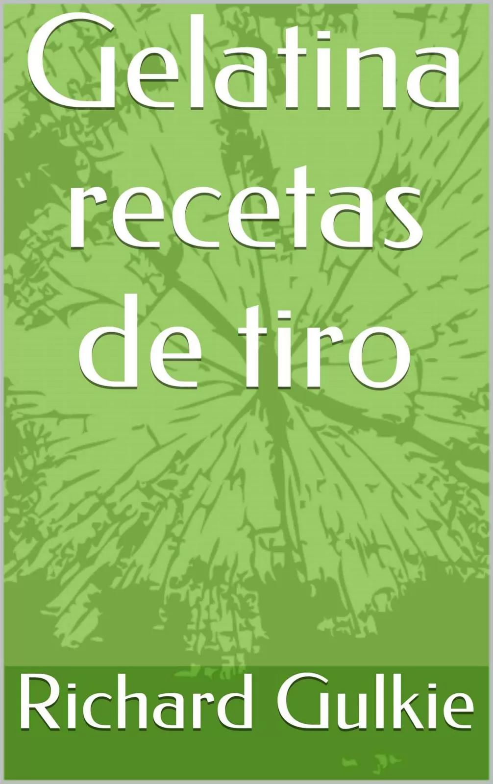 Gelatina recetas de tiro