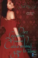 Diez lecciones para dar caza a un lord? y que te adore