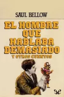 El hombre que hablaba demasiado y otros cuentos