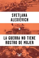 La guerra no tiene rostro de mujer