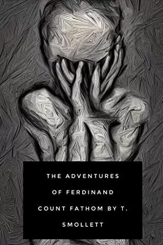 The Adventures of Ferdinand Count Fathom Complete (annotated)