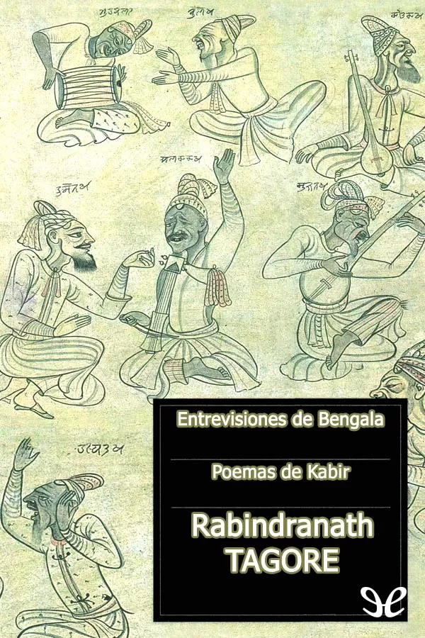Entrevisiones de Bengala - Poemas de Kabir