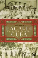 Bacardí y la larga lucha por Cuba