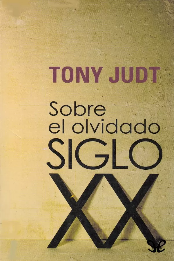 Sobre el olvidado siglo XX