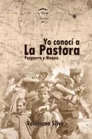 Yo conocí a La Pastora: Posguerra y maquis en Castellón