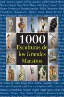 1000 esculturas de los grandes maestros